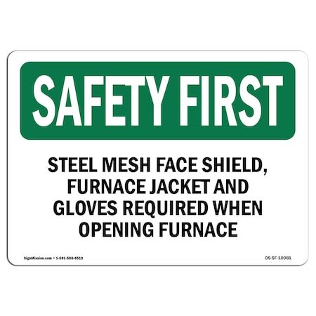OSHA SAFETY FIRST Sign, Steel Mesh Face Shield Furnace Jacket And, 5in X 3.5in Decal